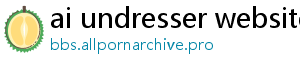 ai undresser website