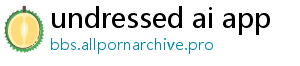 undressed ai app